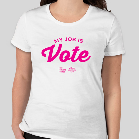 My Job is Vote T-Shirt (Fitted White)