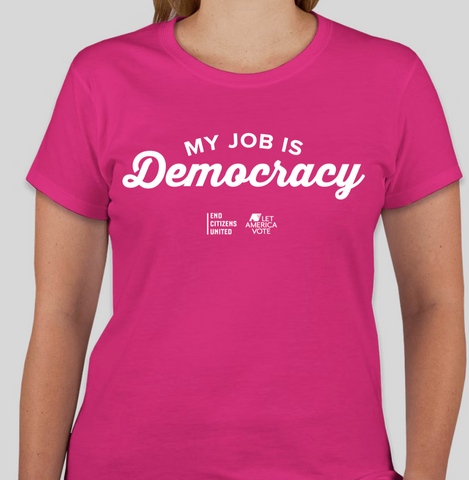 My Job is Democracy T-Shirt (Fitted Pink)