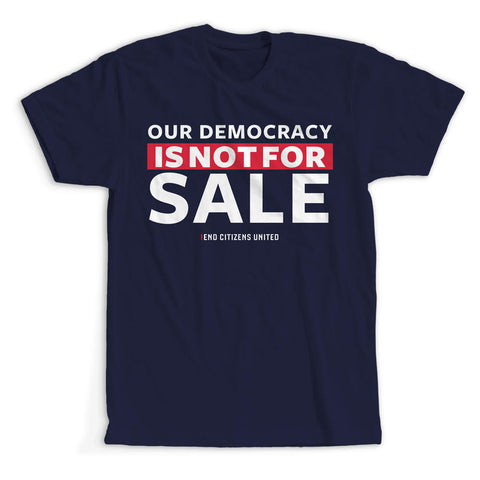 Democracy Is Not For Sale T-Shirt